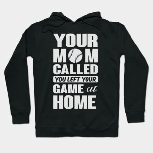 You left your game at home Hoodie